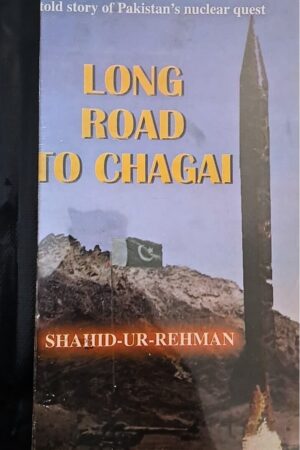 Book Cover of Long Road to Chagai by Shahid ur Rehman