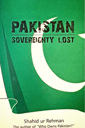 Book Cover Pakistan Sovereignty Lost by Shahid ur Rehman