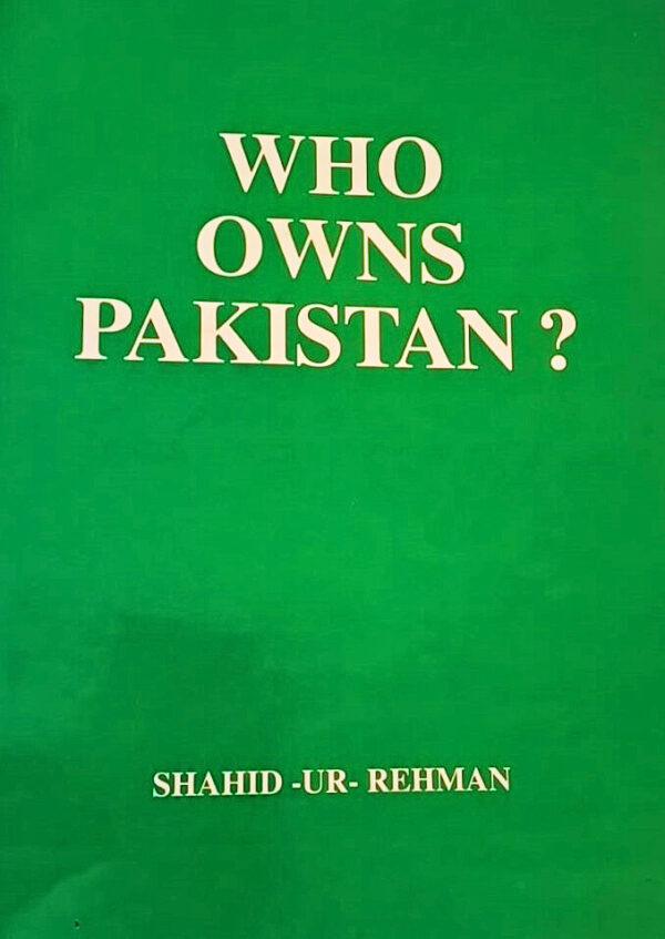 Book Cover - Who Owns Pakistan by Shahid ur Rehman
